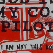 God Is My Co Pilot I M Not The One