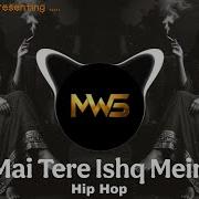 Main Tere Ishq Mein Remix