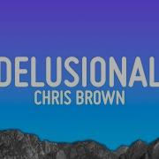 Chris Brown Delusional Lyrics