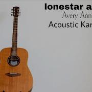 Avery Anna Lonestar Alone