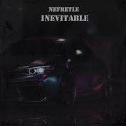 Inevitable Nefretle