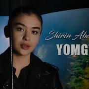 Shirin Abdullaeva Yomg Ir
