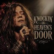 Knockin On Heaven S Door Blues Rock Janis Joplin