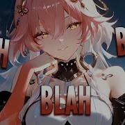 Nightcore Blah Blah Blah