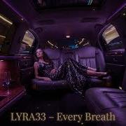 Lyra 33 Every Breath