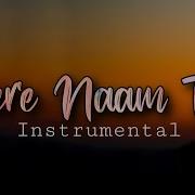 Mere Naam Tu Instrumental