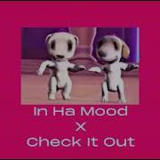 In Ha Mood X Check It Out