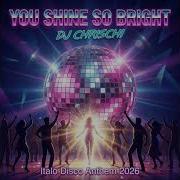 Dj Chrischi You Shine So Bright