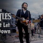 Dont Let Me Down