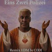 Eins Zwei Polizei Edm Remix By Codi