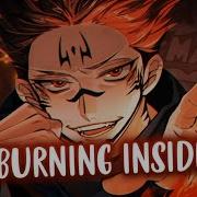 Burn Inside Nightcore