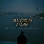 Geliyorsun Aklima