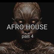 New Afro House Part 4
