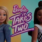Barbie It Takes Two Theme Song
