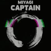 Miyagi Captain Remix