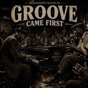 Groove Came First