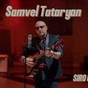 Samvel Tataryan Siro Caxik Es