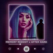 Memory Reboot X After Dark Mashup