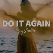 Do It Again Ray Dalton
