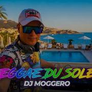 Reggae Du Soleil Dj Moggero French Summer Reggae Escape Super Hit 2026