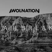 Awolnation Jailbreak Audio Lyrics