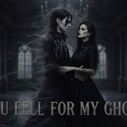You Fell For My Ghost