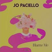 Blame Me Jo Paciello