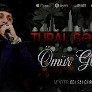 Tural Sedali Omur Gunum