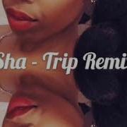 Trip Remix Shamix