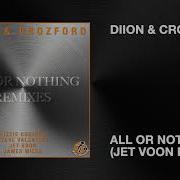Diion Crozford All Or Nothing Jet Voon Remix
