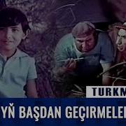 Dowranyn Bashdan Gecirenleri Mp3