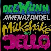 Milkshake Jello Deewunn Amenazandel