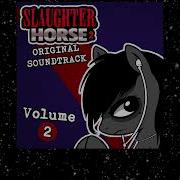 Slaughter Horse 2 Ost