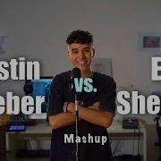 Ed Sheeran Justin Bieber Mashup