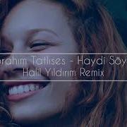 Ibrahim Haydi Soyle Remix