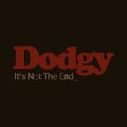 Dodgy It S Not The End