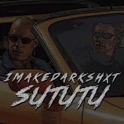 Imakedarkshxt Sutututu