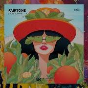 Fairtone Don T This Original Mix