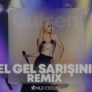 Gulsen Gel Gel Remix