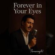 Forever In Your Eyes