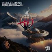 Esox 2Elements Feels Like Heaven
