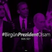 Epi Bir Gun Prezident Olsam