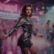 Snap Rhy Thm Is A Dancer Dv 116 Retro Dance Rework