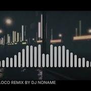 Loco Loco Remix