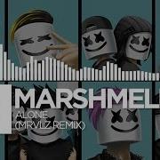 Marshmello Alone Mrvlz Remix