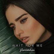 Hamidshax Wait For Me