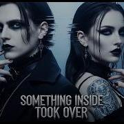 Something Inside Took Over