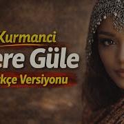 Kurmanci Here Gule Kürtçe Ingilizce Türkçe