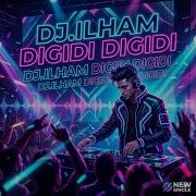 Dj Ilham Digidi Digidi 2026