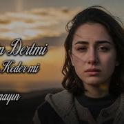Cilemisin Dert Misin